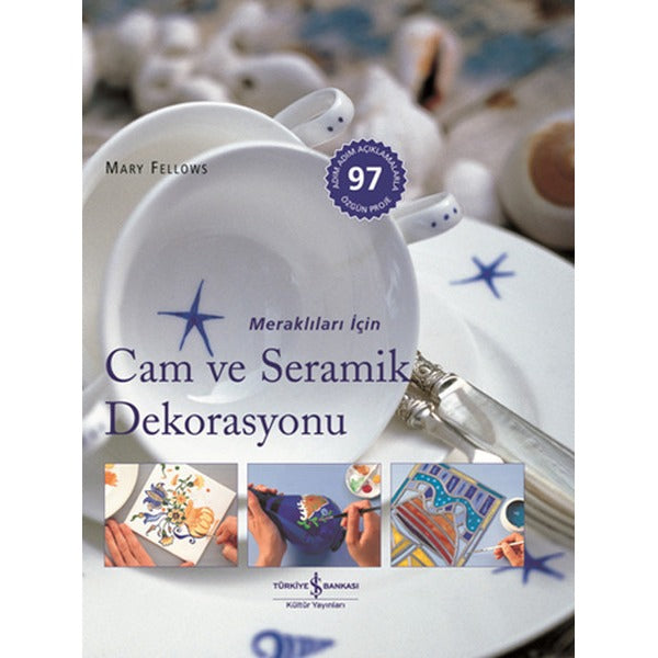 Cam ve Seramik Dekorasyonu | İş Bankası Kültür Yayınları - Yaşam Kültürü (Ciltli)