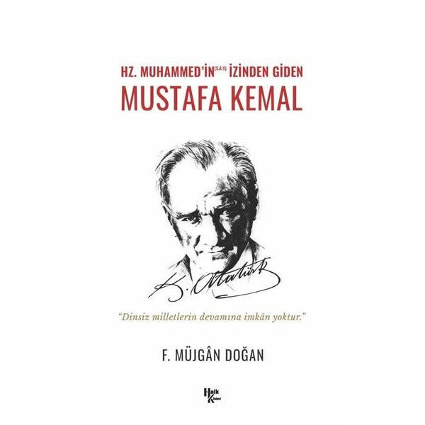 Hz. Muhammed'in İzinden Giden Mustafa Kemal | Halk Kitabevi