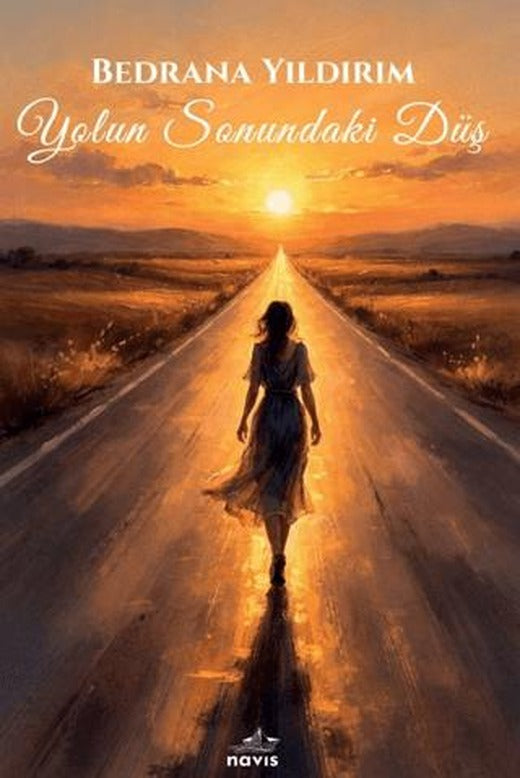 Yolun Sonundaki Düş | Navis Yayınları (Ciltsiz)