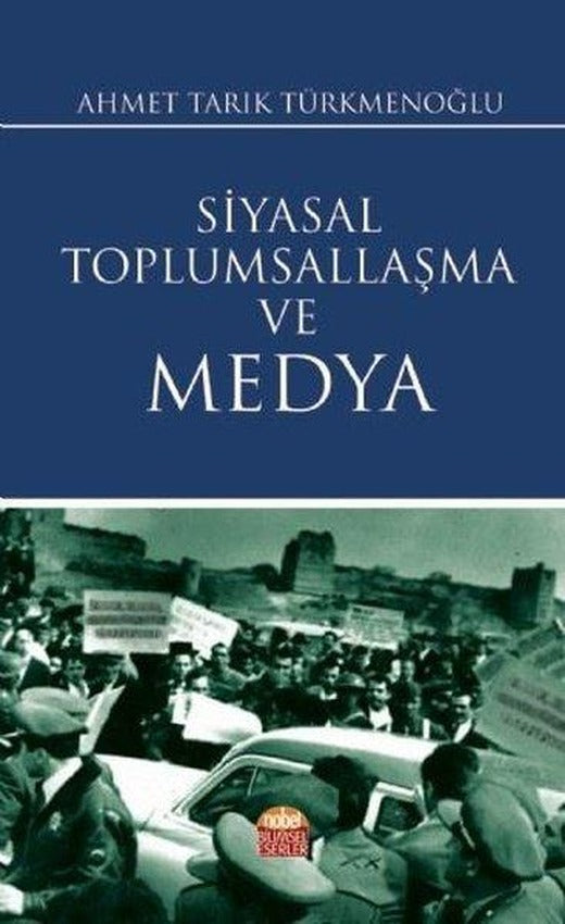 Siyasal Toplumsallaşma ve Medya | Nobel Bilimsel Eserler (İnce Kapak)