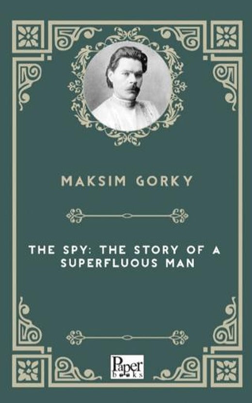 The Spy: The Story of a Superfluous Man