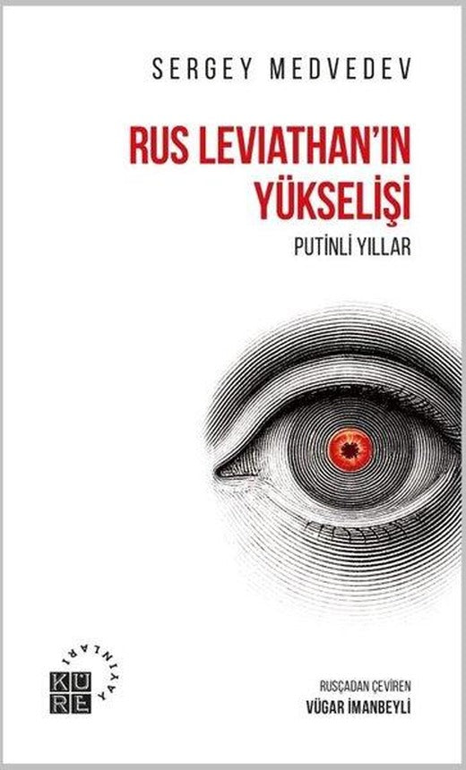Rus Leviathan'ın Yükselişi - Putinli Yıllar | Küre Yayınları (İnce Kapak)