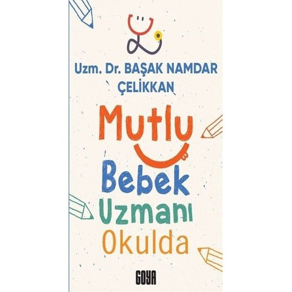 Mutlu Bebek Uzmanı Okulda | Goya Kitap (İnce Kapak)