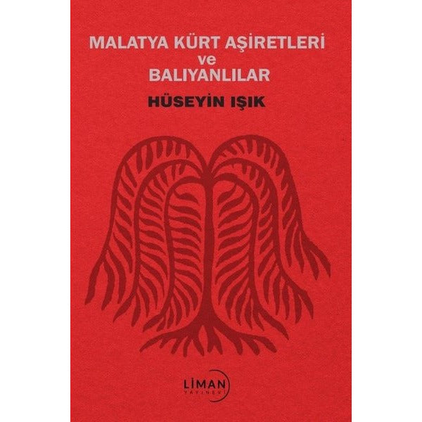 Malatya Kürt Aşiretleri ve Balyanlılar | Liman Yayınevi (İnce Kapak)