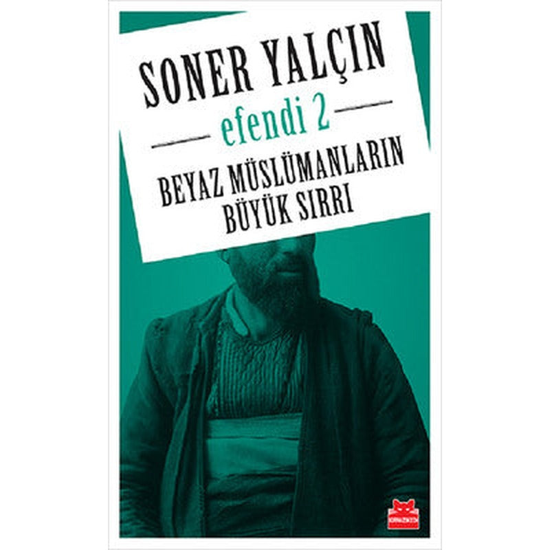 Beyaz Müslümanların Büyük Sırrı-Efe | Kırmızı Kedi