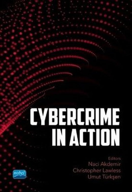 Cybercrime in Action an International Approach to Cybercrime | Nobel Akademik Yayıncılık