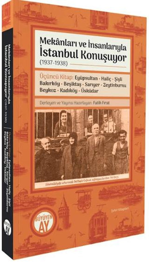 Mekânları ve İnsanlarıyla İstanbul Konuşuyor (1937-1938) Üçüncü Kitap | Büyüyen Ay Yayınları (Ciltsiz)