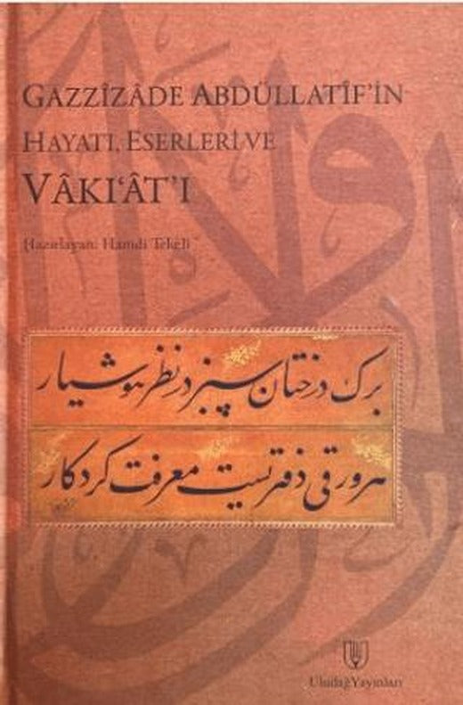 Gazzizade Abdüllatif'in Hayatı, Eserleri ve Vakı'at'ı | Uludağ Yayınları (Ciltli)