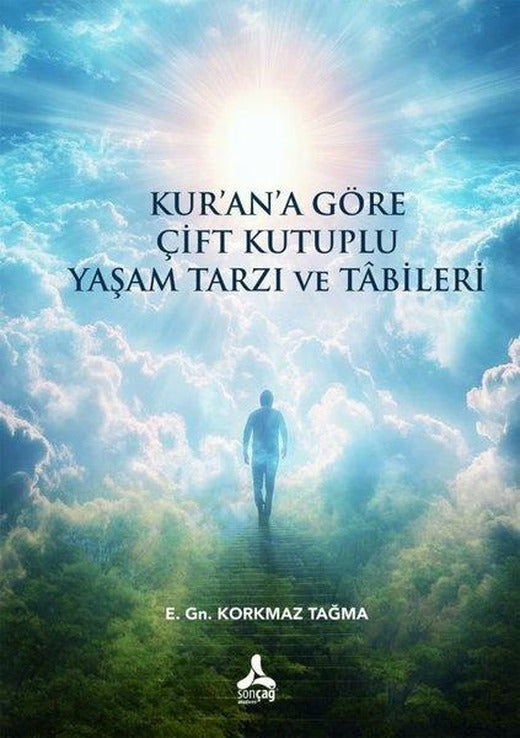 Kur'an'a Göre Çift Kutuplu Yaşam Tarzı ve Tabileri | Sonçağ Yayınları (İnce Kapak)