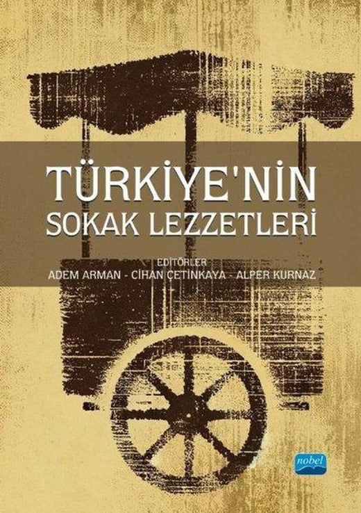 Türkiyenin Sokak Lezzetleri | Nobel Akademik Yayıncılık (İnce Kapak)