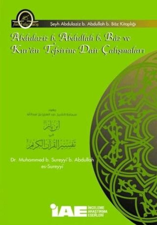Abdulaziz b. Abdullah Baz ve Kur'an Tefsirine Dair Çalışmaları