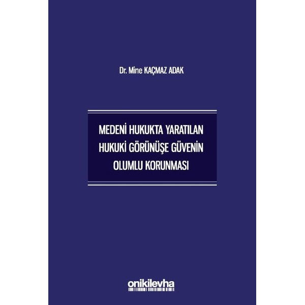 Medeni Hukukta Yaratılan Hukuki Görünüşe Güvenin Olumlu Korunması | On İki Levha Yayınları (Ciltsiz)