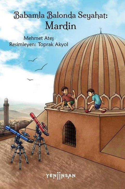 Babamla Balonda Seyahat: Mardin | Yeni İnsan Yayınevi (İnce Kapak)