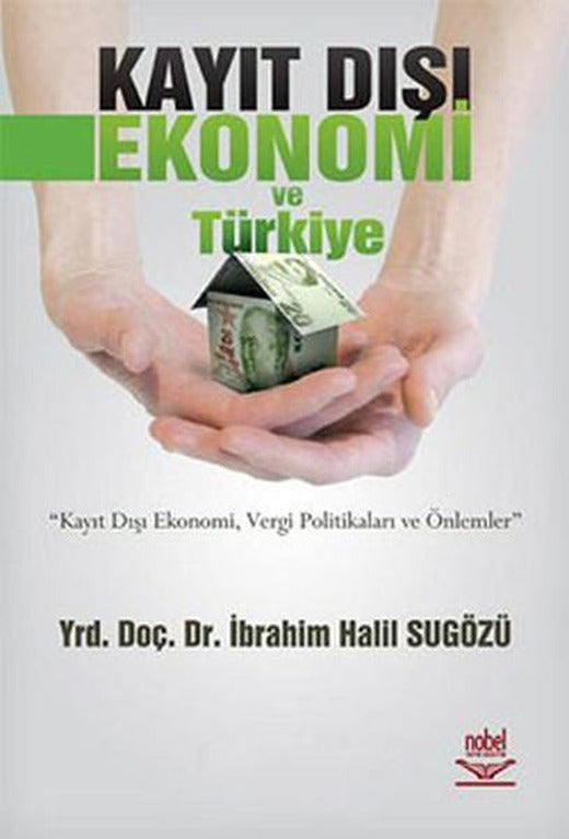 Kayıt Dışı Ekonomi ve Türkiye | Nobel Akademik Yayıncılık (İnce Kapak)