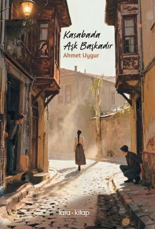 Kasabada Aşk Başkadır | Tara Kitap (İnce Kapak)