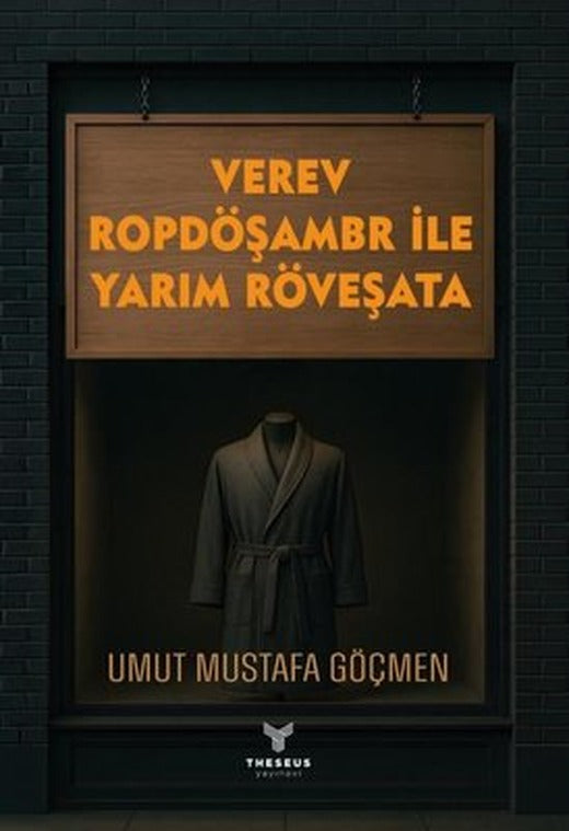 Verev Ropdöşambr İle Yarım Röveşata | Umut Mustafa Göçmen (İnce Kapak)