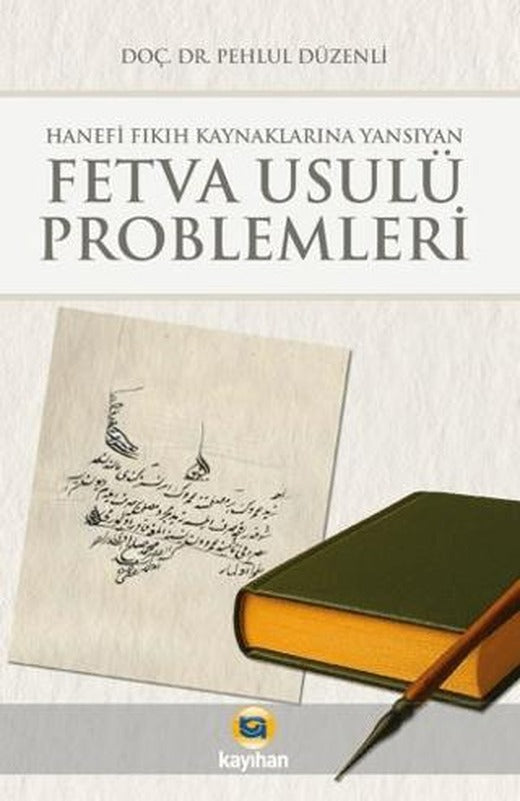 Hanefi Fıkıh Kaynaklarına Yansıyan Fetva Usulü Problemleri | Kayıhan Yayınları (Ciltsiz)