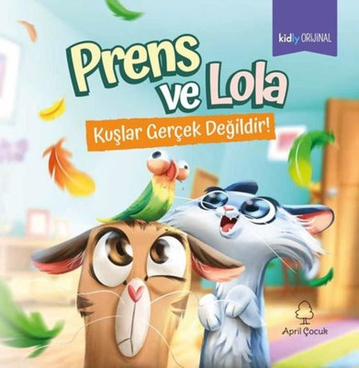 Prens ve Lola - Kuşlar Gerçek Değildir! | April Çocuk