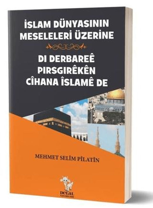 İslam Dünyasının Meseleleri Üzerine - Di Derbaree Pirsgireken Cihana İslame De