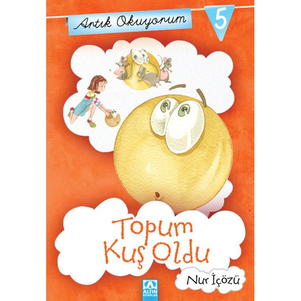 Artık Okuyorum 5 - Topum Kuş Oldu | Altın Kitaplar