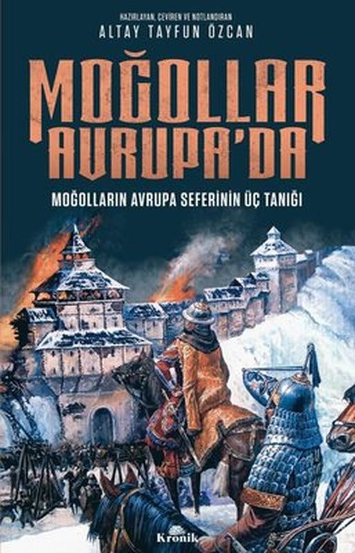 Moğollar Avrupa'da-Moğolların Avrupa Seferinin Üç Tanığı | Kronik Kitap