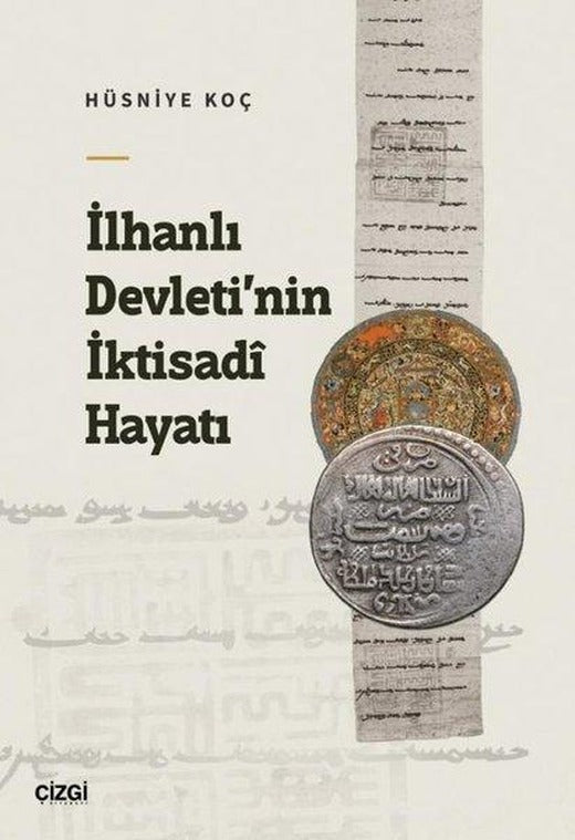 İlhanlı Devleti'nin İktisadi Hayatı | Çizgi Kitabevi (İnce Kapak)