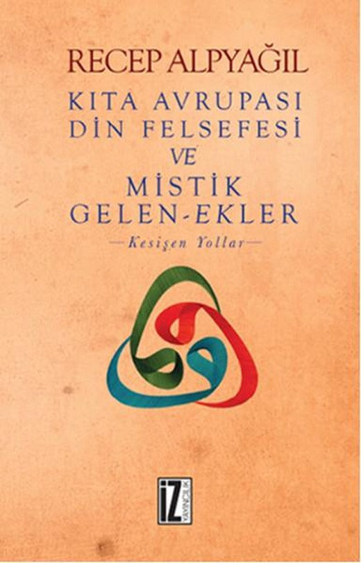 Kıta Avrupası Din Felsefesi ve Mistik Gelen - Ekler | İz Yayıncılık - Felsefe Dizisi (e-Kitap)