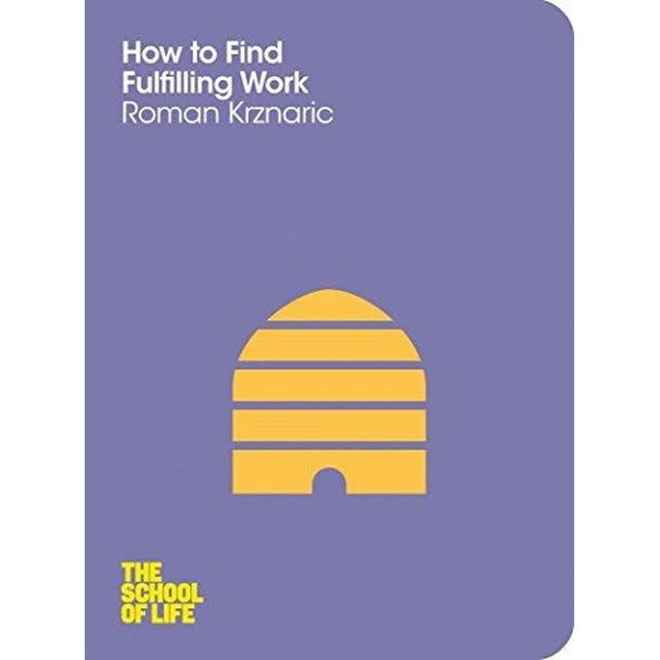 How to Find Fulfilling Work: The School of Life | Macmillan