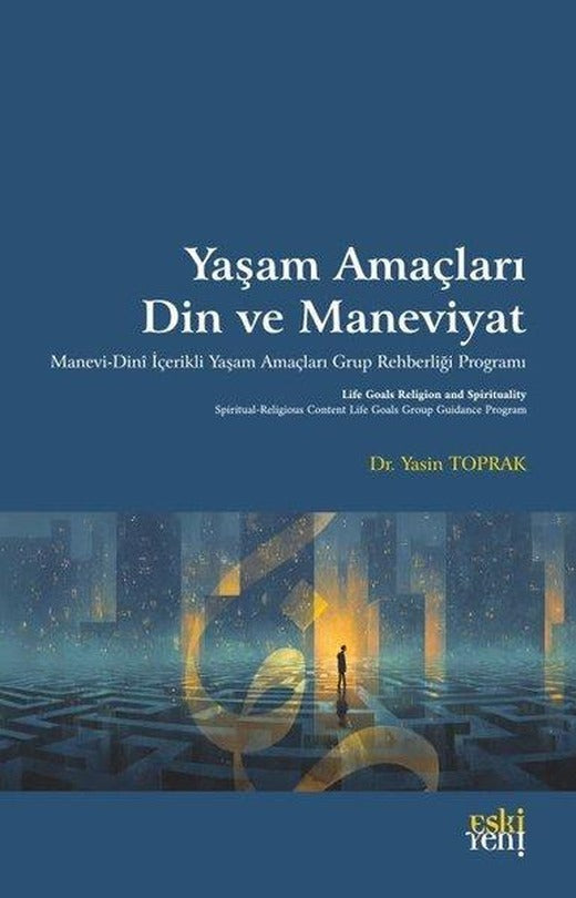 Yaşam Amaçları Din ve Maneviyat | Eskiyeni Yayınları (İnce Kapak)