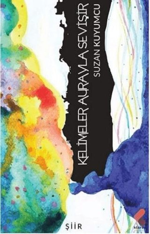 Kelimeler Aurayla Sevişir | Klaros Yayınları (Ciltsiz)