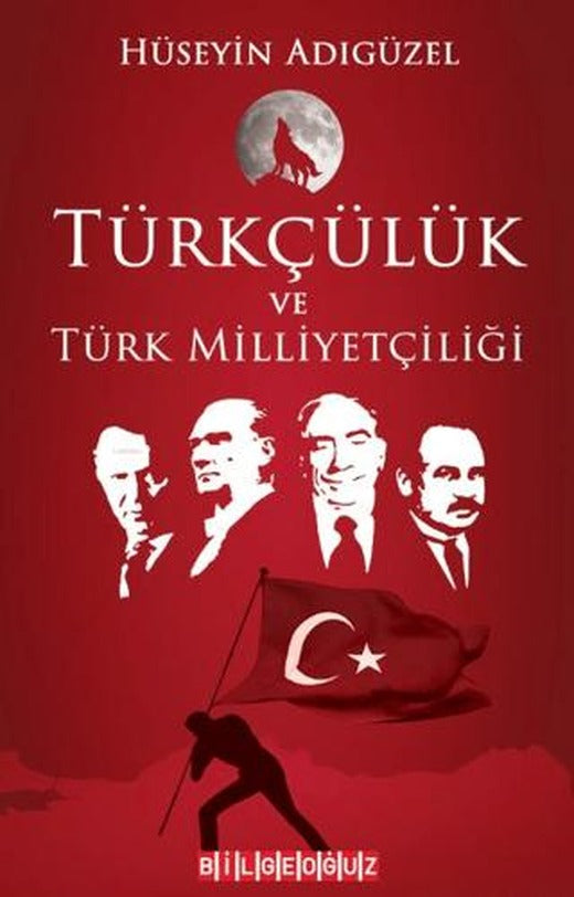 Türkçülük ve Türk Milliyetçiliği | Bilgeoğuz Yayınları (Ciltsiz)