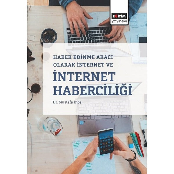 Haber Edinme Aracı Olarak İnternet ve İnternet Haberciliği | Eğitim Yayınevi (İnce Kapak)