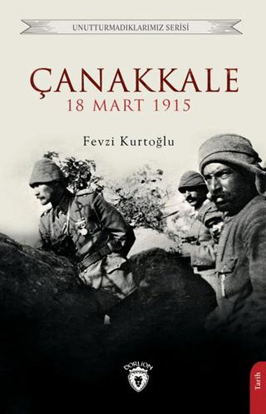 Çanakkale 18 Mart 1915 | Dorlion Yayınları (Ciltsiz)