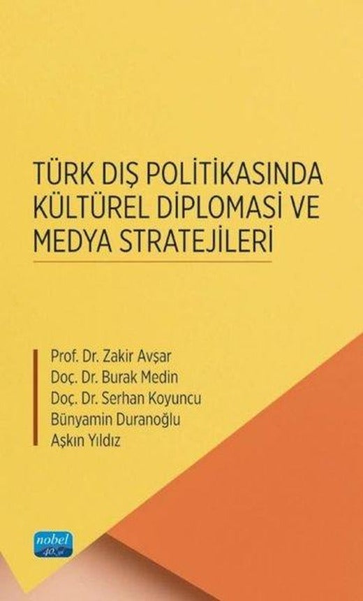 Türk Dış Politikasında Kültürel Diplomasi ve Medya Stratejileri | Nobel Akademik Yayıncılık (İnce Kapak)