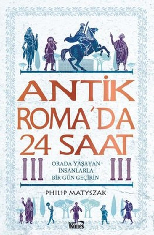 Antik Roma'da 24 Saat | Kanes Yayınları