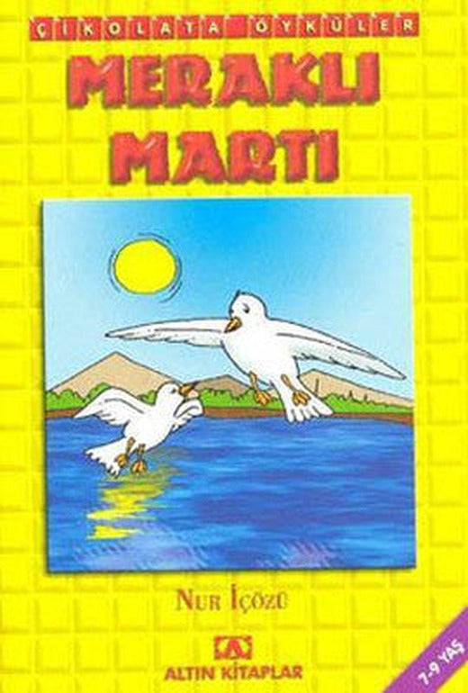 Çİkolata Öyküler:Meraklı Martı | Altın Kitaplar