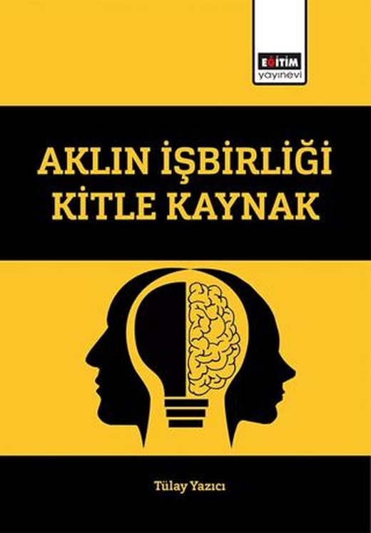 Aklın İşbirliği Kitle Kaynak | Eğitim Yayınevi - Bilimsel Eserler (Ciltsiz)