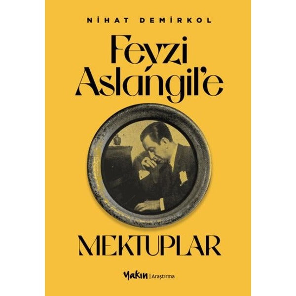 Feyzi Aslangil'e Mektuplar | Yakın Kitabevi (İnce Kapak)
