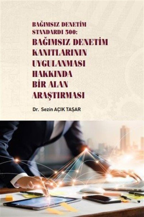 Bağımsız Denetim Standardı 500: Bağımsız Denetim Kanıtlarının Uygulanması Hakkında Bir Alan Araştırması