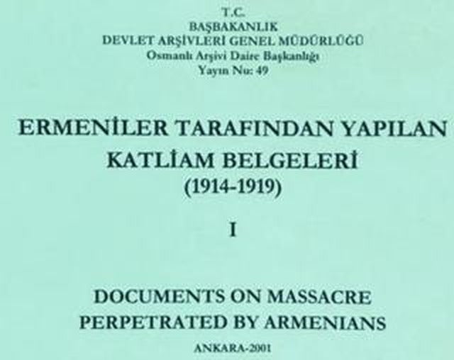 Ermeniler Tarafından Yapılan Katliam Belgeleri ( 1914 - 1919 ) Cilt 1 | Devlet Arşivleri Genel Müdürlüğü (Ciltsiz)