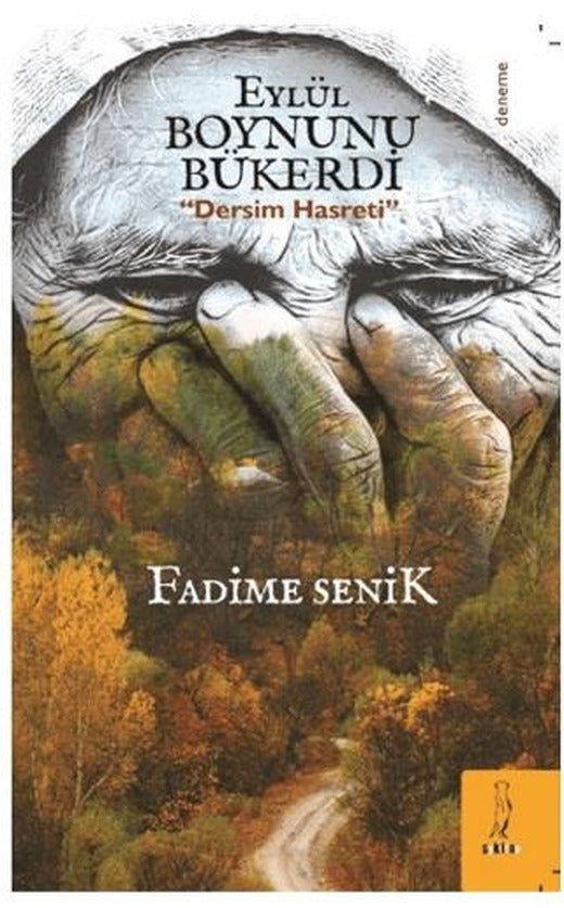 Eylül Boynunu Bükerdi "Dersim Hasreti” | Şyk Kitap (Ciltsiz)