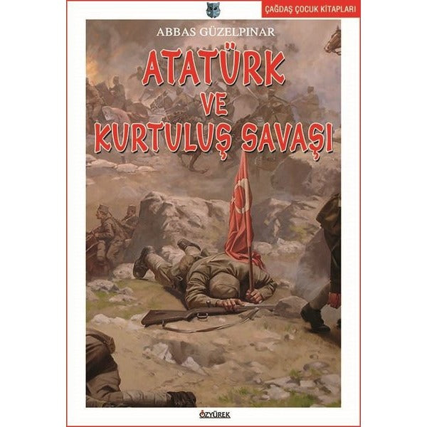 Atatürk ve Kurtuluş Savaşı | Özyürek Yayınevi