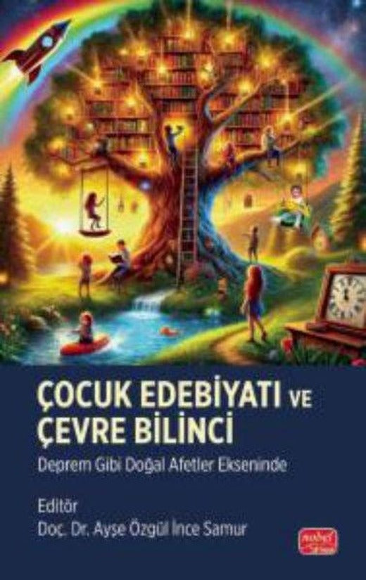 Çocuk Edebiyatı ve Çevre Bilinci - Deprem Gibi Doğal Afetler Ekseninde | Nobel Bilimsel Eserler (İnce Kapak)
