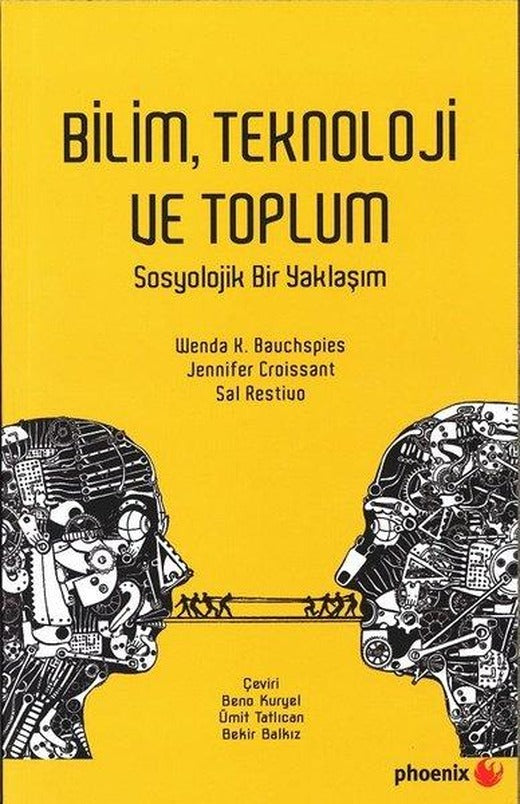 Bilim Teknoloji ve Toplum-Sosyolojik Bir Yaklaşım | Phoenix (İnce Kapak)