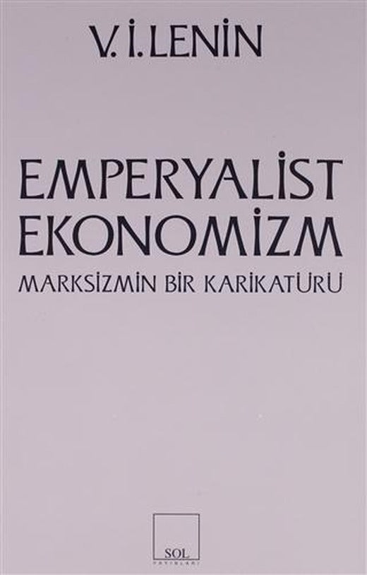 Emperyalist Ekonomizm Marksizmin Bir Karikatürü | Sol ve Onur Yayınları (Ciltsiz)