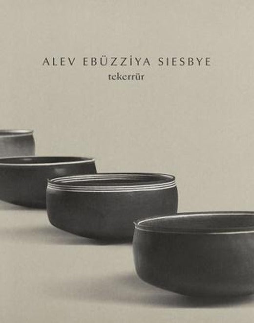 Alev Ebüzziya Siesbye: Tekerrür | ARTER (Ciltsiz)