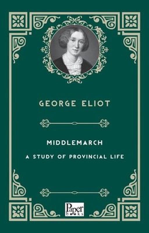 Middlemarch - A Study of Provincial Life | Paper Books