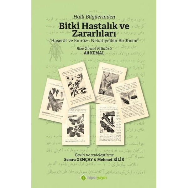 Halk Bilgilerinden Bitki Hastalık ve Zararlıları - Haşerat ve Emraz-ı Nebatiye'den Bir Kısım | Hiperlink (İnce Kapak)