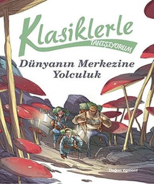 Klasiklerle Tanışıyorum-Dünya'nın Merkezine Yolculuk | Doğan ve Egmont Yayıncılık