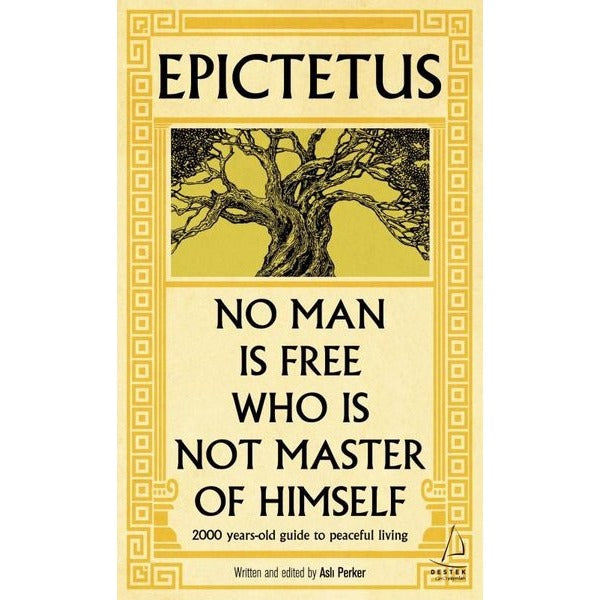 Epictetus - No Man is Free Who is Not Master of Himself | Destek Yayınları